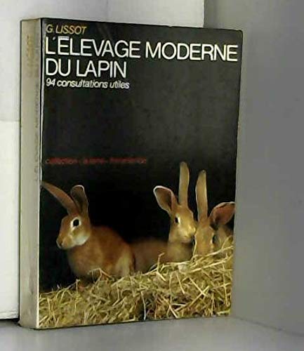 L'elevage moderne du lapin - familial et rationnel et 94 consultations utiles 9782082003476