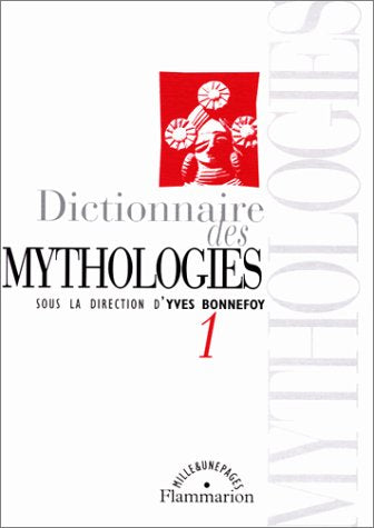 Dictionnaire des mythologies et des religions des sociétés traditionnelles et du monde antique 1 9782080676412