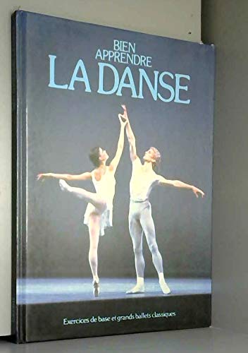 Bien apprendre la danse : Exercices de base et grands ballets classiques 9782700003178