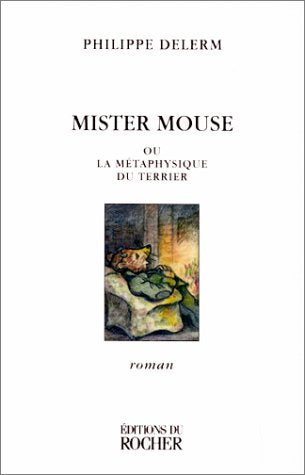 Mister Mouse ou La métaphysique du terrier 9782268031460