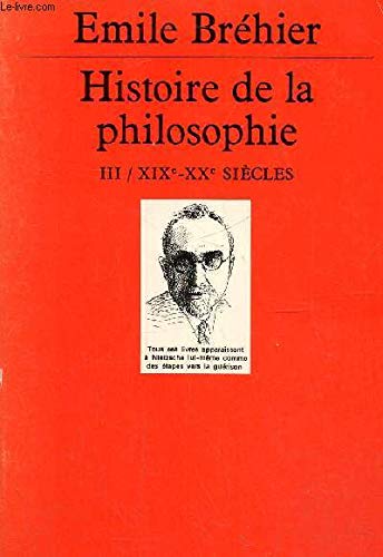 Histoire de la philosophie, tome 3 : XIXe-XXe siècles 9782130443797