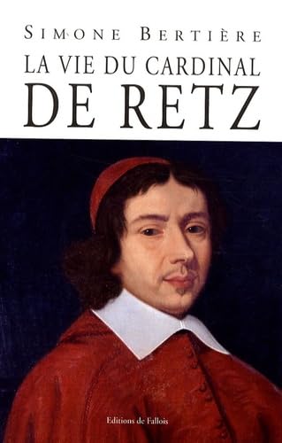 La vie du cardinal de Retz 9782877066570