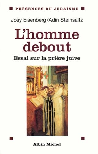 L'Homme debout : Essai sur la prière juive 9782226110985