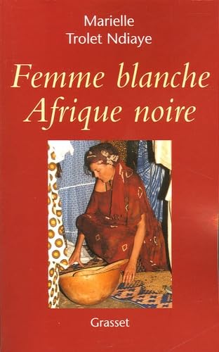 Femme blanche, Afrique noire 9782246676218