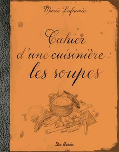 CAHIER D'UNE CUISINIERE LES SOUPES 9782812901706