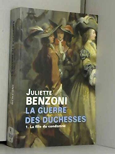 La guerre des duchesses tome 1 la fille du condamné 9782286090968