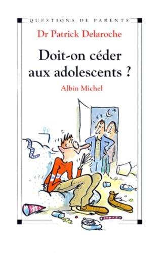 Doit-on céder aux adolescents ? 9782226108395