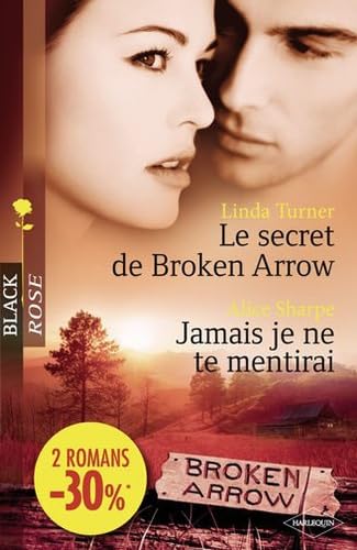 Le secret de Broken Arrow ; Jamais je ne te mentirai 9782280816199
