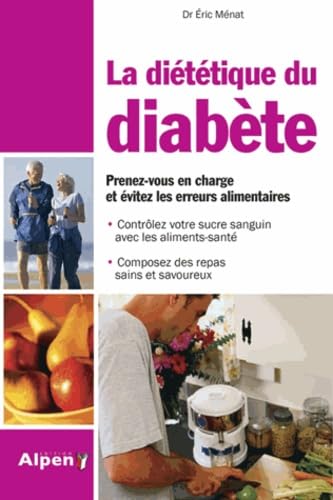 la dietetique du diabete. prenez-vous en charge et evitez les erreurs alimenta 9782359341898