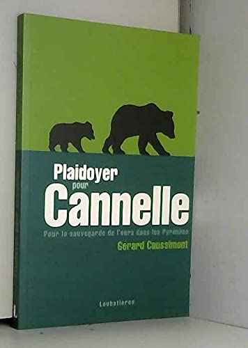 Plaidoyer pour Cannelle : pour la sauvegarde de l'ours dans les Pyrénées 9782862664729