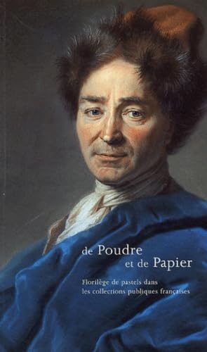 De Poudre et de Papier: Florilège de pastels dans les collections publiques françaises 9782854952247