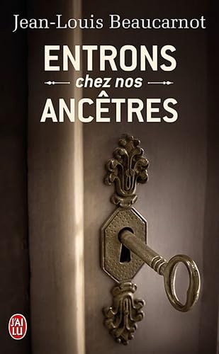 Entrons chez nos ancêtres: L'étonnate quête de notre héritage perdu 9782290034422