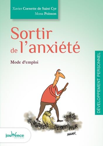 Sortir de l'anxiété: Mode d'emploi 9782889115211