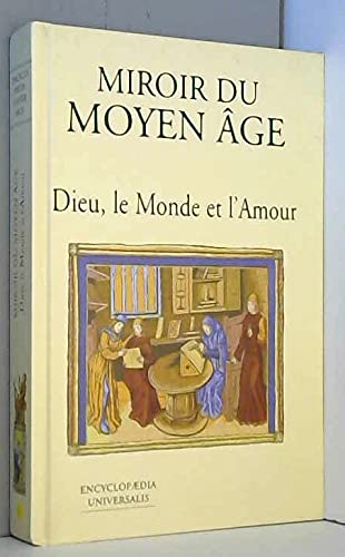 Miroir du Moyen Age - Dieu, le Monde et l'Amour 9782702827987