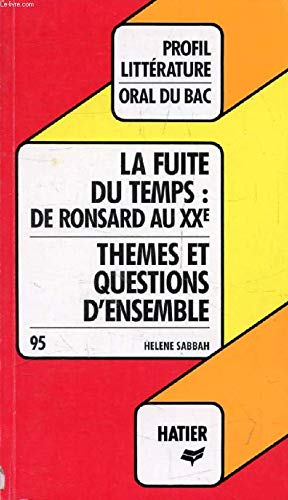 Profil d'une oeuvre. La fuite du temps: De Ronsard au XXe. Thèmes et questions d'ensemble 9782218073267