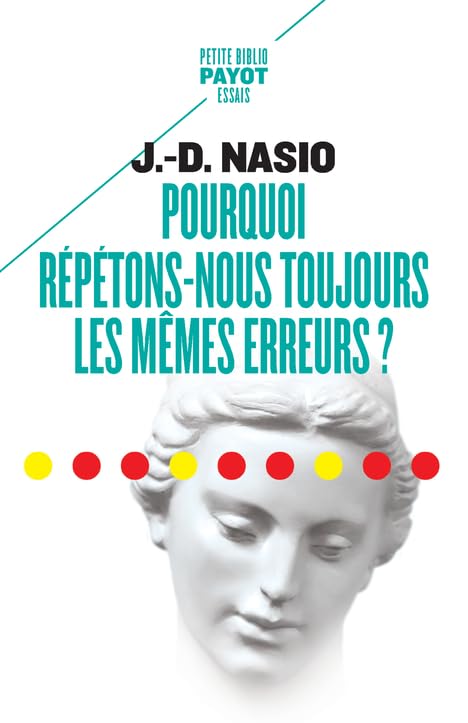 Pourquoi répétons-nous toujours les mêmes erreurs ? 9782228928373
