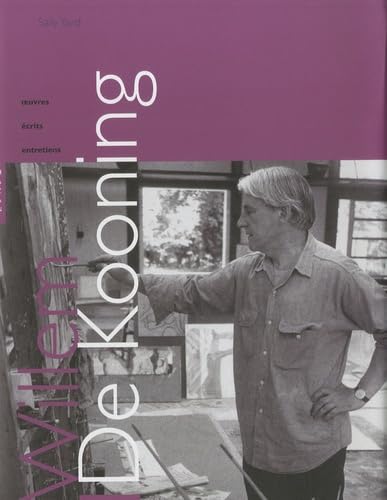Willem De Kooning: Oeuvres Ecrits Entretiens 9782754101769