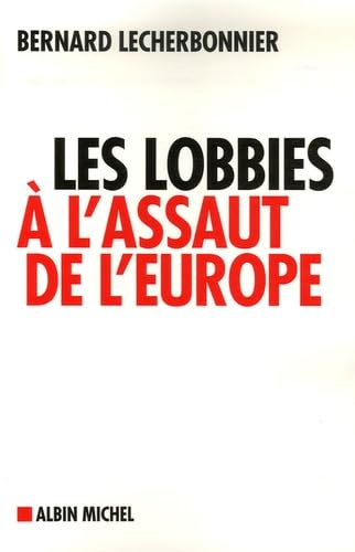 Les lobbies à l'assaut de l'Europe 9782226175953
