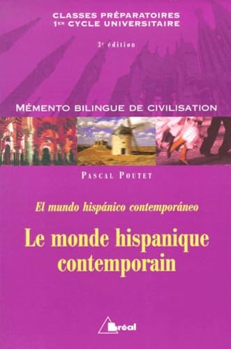 Le monde hispanique contemporain : mémento de civilisation bilingue = El Mundo Hispanico Contemporaneo : classes préparatoires, premier cycle universitaire 9782842916473