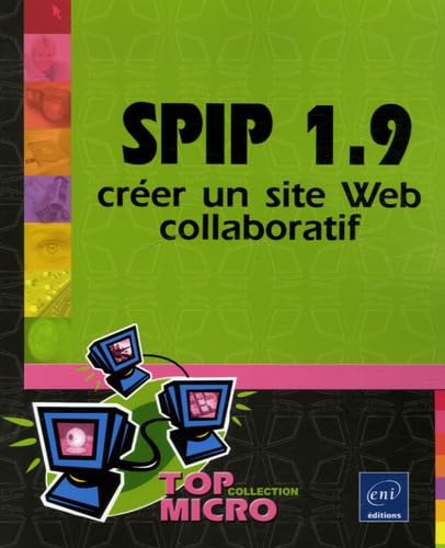 Spip 1.9: Créer un site Web collaboratif 9782746034068