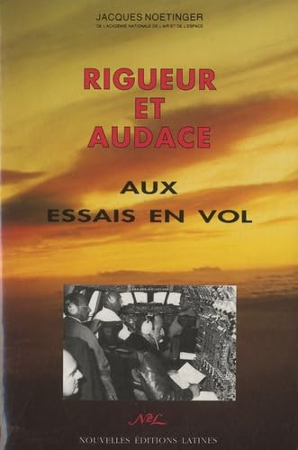 Rigueur et audace aux essais en vol 9782723304382