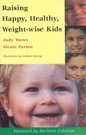 Raising Happy, Healthy Weight-wise Kids 9781552631799