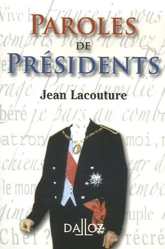 Paroles de Président: Recueil de citations des présidents de la République française de Louis Napoléon Bonaparte à Jacques Chirac 9782247070435