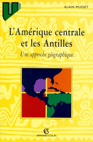 L'Amérique centrale et les Antilles, 2e édition. Une approche géographique 9782200218744