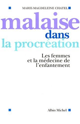 Malaise dans la procréation: Les femmes et la médecine de l'enfantement 9782226100733