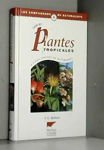 Guide des plantes tropicales à l'état sauvage ou acclimatées 9782603012703