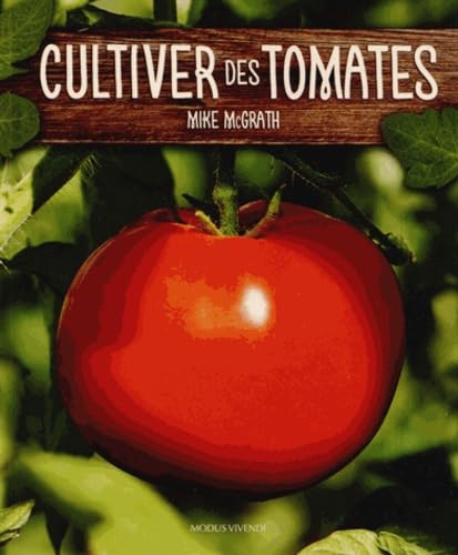 Cultiver des tomates 9782895237822