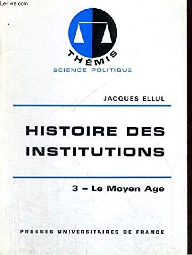 Histoire des institutions: Tome 3, Le Moyen âge 9782130433217