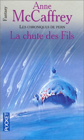 La chute des fils, les chroniques de Pern 9782266106856