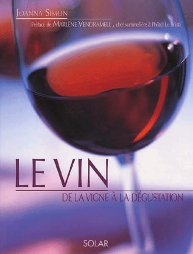 Le Vin : De la vigne à la dégustation 9782263033285