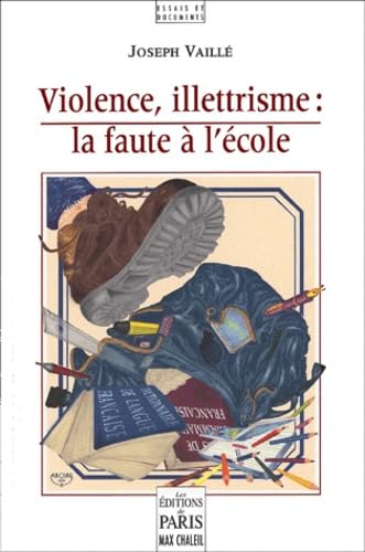 Violence, illettrisme : La faute à l'école 9782846210133