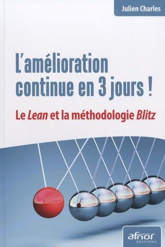 L'amélioration continue en 3 jours !: Le Lean et la méthodologie Blitz 9782124653638