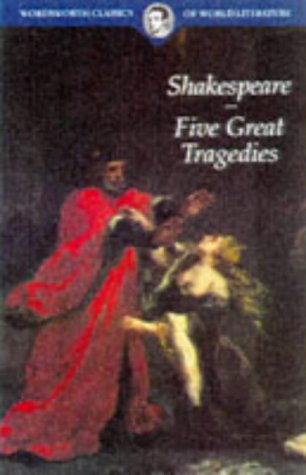 Five Great Tragedies: Romeo and Juliet, Hamlet, Othello, King Lear and Macbeth 9781853267994