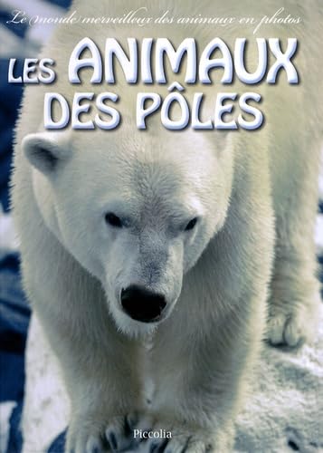 Les animaux des pôles 9782753009769