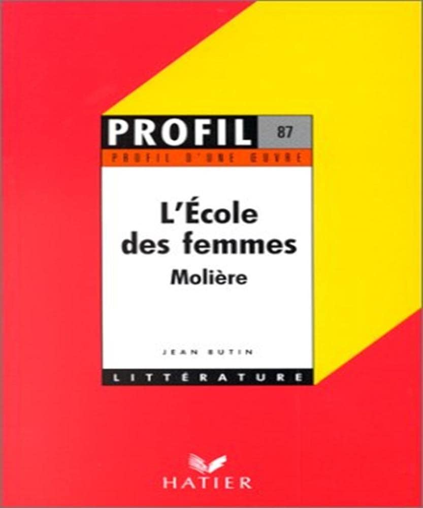 Profil d'une oeuvre : L'école des femmes, Molière 9782218047350