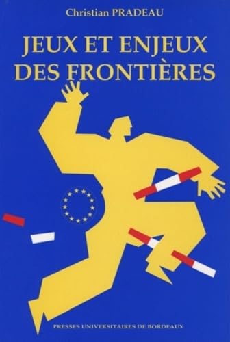 Jeux et enjeux des frontières: Essai de géographie générale... 9782867811500