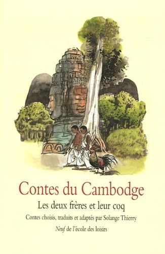 Contes du Cambodge: Les deux frères et leur coq 9782211081139