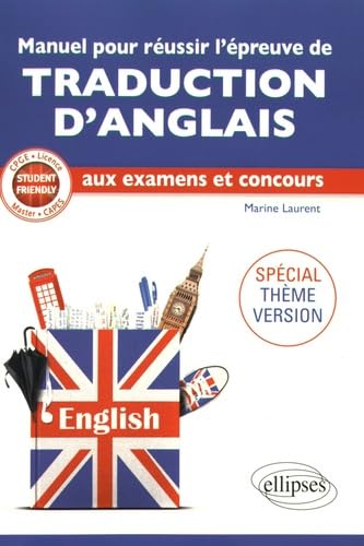 Manuel pour réussir l'épreuve de traduction d'anglais aux examens et concours: Spécial thème version 9782340017115