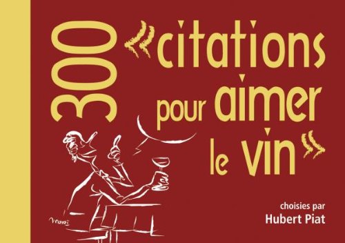 300 citations pour aimer le vin 9782100547029