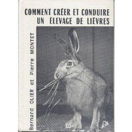 COMMENT CREER ET CONDUIRE UN ELEVAGE DE LIEVRES