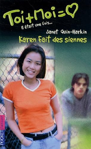 Toi + Moi (Il était une fois... tome 3), tome 23 : Karen fait des siennes 9782266122603