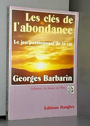 Les Clés de l'abondance: Le jeu passionnant de la vie 9782703303329