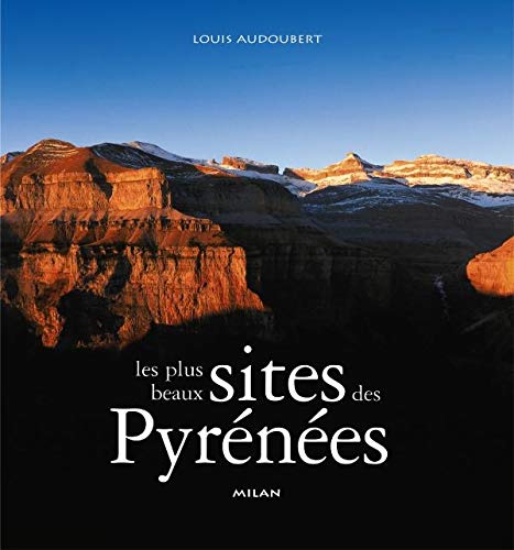 Les Plus Beaux Sites des Pyrénées 9782745910905
