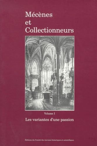 Mécènes et collectionneurs. Les variantes d'une passion, tome 1 9782735504053