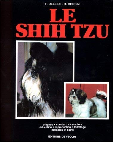 Le Shih tzu: Origines, standard, caractère, éducation, reproduction, toilettage, maladies et soins 9782732803159