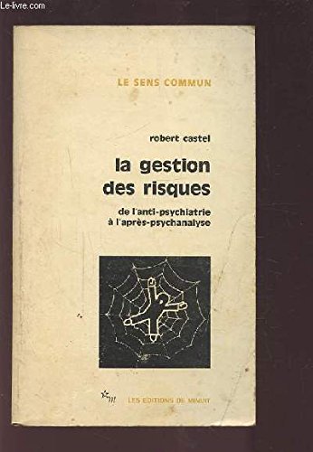 La Gestion des risques : De l'anti-psychiatrie à l'après-analyse 9782707305947
